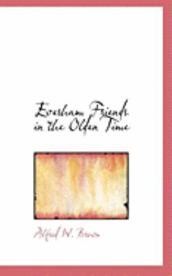 Evesham Friends in the Olden Time 0554970546 Book Cover