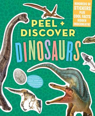 Peel + Discover: Dinosaurs 1523503580 Book Cover