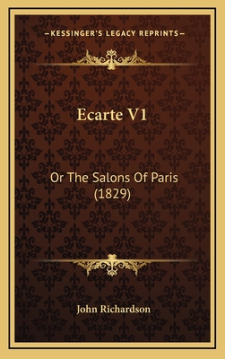 Ecarte V1: Or The Salons Of Paris (1829) 1168229472 Book Cover