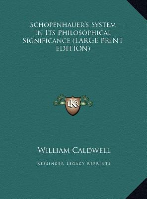 Schopenhauer's System in Its Philosophical Sign... [Large Print] 1169900313 Book Cover