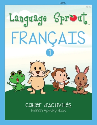 Language Sprout French Workbook: Level One [French] 1633540227 Book Cover