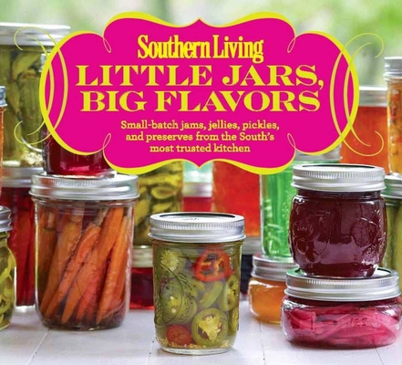 Little Jars, Big Flavors: Small-Batch Jams, Jel... 0848739523 Book Cover