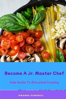 Become A Jr. Master Chef B0D29RX5C1 Book Cover