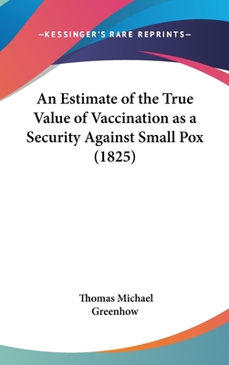 An Estimate of the True Value of Vaccination as... 1161862536 Book Cover