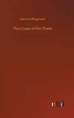 The Cruise of the Thetis 3734027373 Book Cover