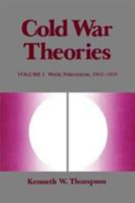 Cold War Theories: World Polarization, 1943--1953 0807117447 Book Cover