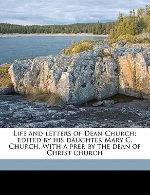Life and Letters of Dean Church; Edited by His ... 1177316382 Book Cover