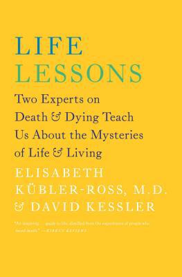 Life Lessons: Two Experts on Death & Dying Teac... 1476775532 Book Cover