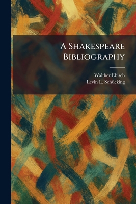 A Shakespeare Bibliography 1025985117 Book Cover