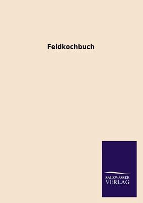 Feldkochbuch [German] 3846030201 Book Cover