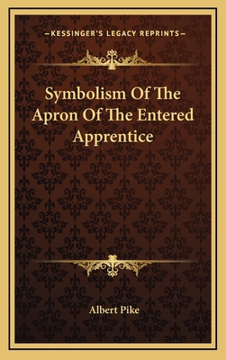 Symbolism Of The Apron Of The Entered Apprentice 1168755638 Book Cover