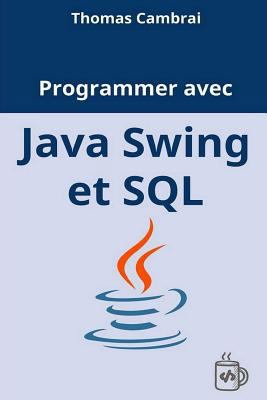 Paperback Programmer Avec Java Swing Et SQL [French] Book