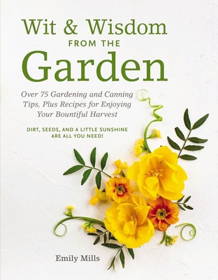 Wit and Wisdom from the Garden: Over 75 Gardeni... 1604339306 Book Cover