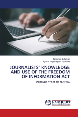 Journalists' Knowledge and Use of the Freedom o... 6208012295 Book Cover