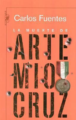 La Muerte de Artemio Cruz = Death of Artemio Cruz [Spanish] 9681907264 Book Cover