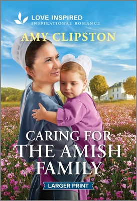 Caring for the Amish Family: An Uplifting Inspi... [Large Print] 1335931872 Book Cover