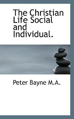 The Christian Life Social and Individual. 1117628698 Book Cover