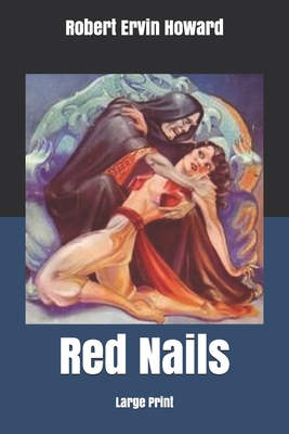 Red Nails: Large Print 1679376764 Book Cover
