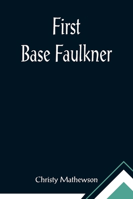 First Base Faulkner 9355896085 Book Cover