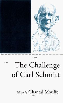 The Challenge of Carl Schmitt 1859847048 Book Cover