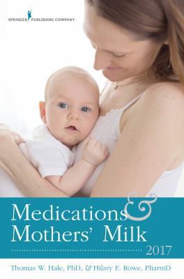 Medications and Mothers' Milk 0826128580 Book Cover