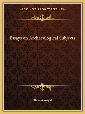Essays on Archaeological Subjects 1162590149 Book Cover