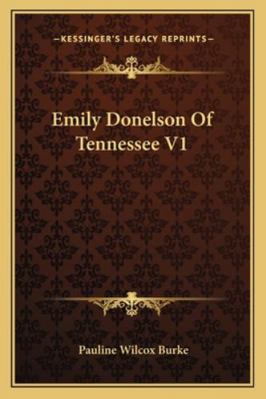 Emily Donelson Of Tennessee V1 1163185477 Book Cover