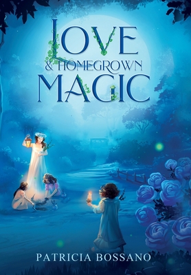 Love & Homegrown Magic 1732509336 Book Cover