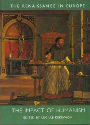 The Impact of Humanism: The Renaissance in Euro... 0300082169 Book Cover