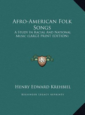 Afro-American Folk Songs: A Study in Racial and... [Large Print] 1169910157 Book Cover