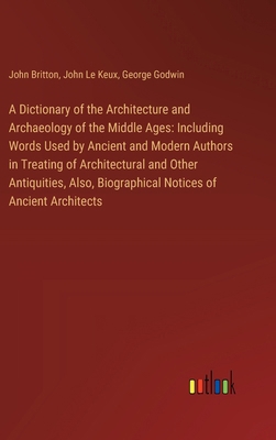 A Dictionary of the Architecture and Archaeolog... 338510520X Book Cover