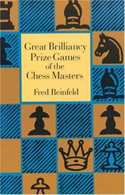 Great Brilliancy Prize Games of the Chess Maste... 0486286142 Book Cover