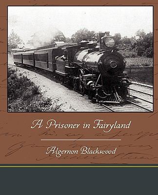 A Prisoner in Fairyland 1438535864 Book Cover