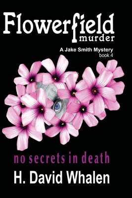 Flowerfield Murder: A Jake Smith Mystery: Book 4 B0BSY4T61D Book Cover