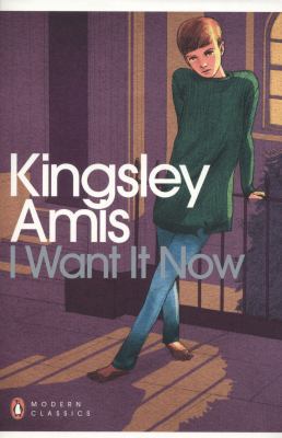 I Want It Now. Kingsley Amis 0141194251 Book Cover