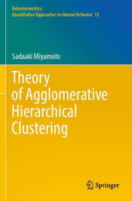 Theory of Agglomerative Hierarchical Clustering 9811904227 Book Cover