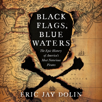 Black Flags, Blue Waters: The Epic History of A... 1665135123 Book Cover