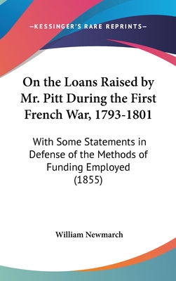 On the Loans Raised by Mr. Pitt During the Firs... 116220415X Book Cover