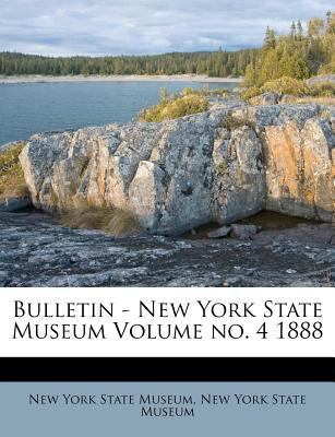 Bulletin - New York State Museum Volume No. 4 1888 1247626660 Book Cover