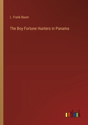 The Boy Fortune Hunters in Panama 3368901982 Book Cover