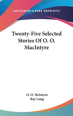 Twenty-Five Selected Stories Of O. O. MacIntyre 1104854767 Book Cover