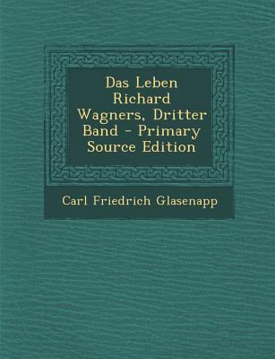 Das Leben Richard Wagners, Dritter Band - Prima... [German] 1294615858 Book Cover