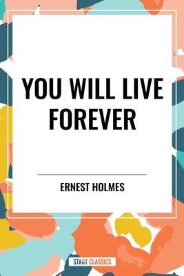 You Will Live Forever B0D54SQZJJ Book Cover