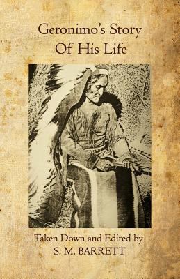 Geronimo's Story of His Life 1456598279 Book Cover