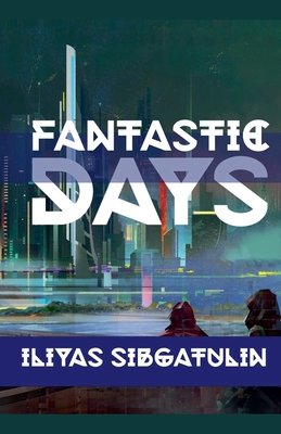 Fantastic Days B0GCLSVS53 Book Cover