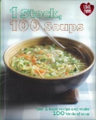 1 Stock 100 Soups: Take 1 Basic Recipe and Make... 1407574949 Book Cover