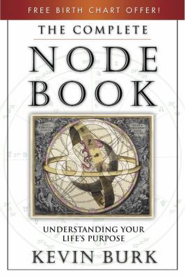 The Complete Node Book: Understanding Your Life... 0738703524 Book Cover