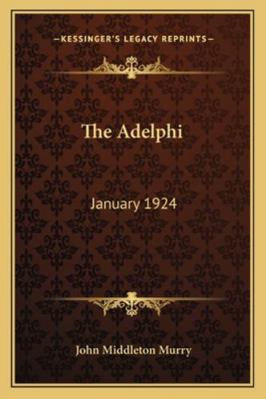 The Adelphi: January 1924 1162797576 Book Cover