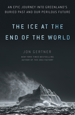 The Ice at the End of the World: An Epic Journe... 0812996623 Book Cover