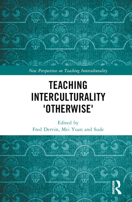 Teaching Interculturality 'Otherwise' 1032384794 Book Cover